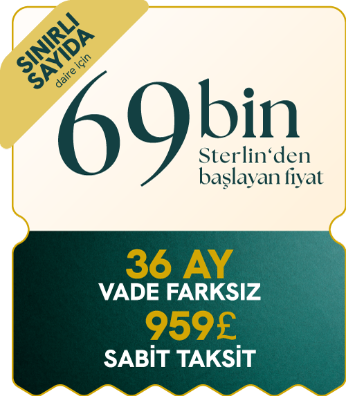 Sınırlı sayıda 69 bin Sterlin'den başlayan fiyat, 36 ay vade farksız 959£ sabit taksit
